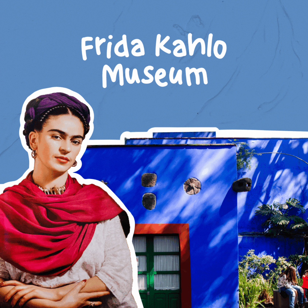 Frida Kahlo Museum: Discover the Soul of Frida in the Blue House